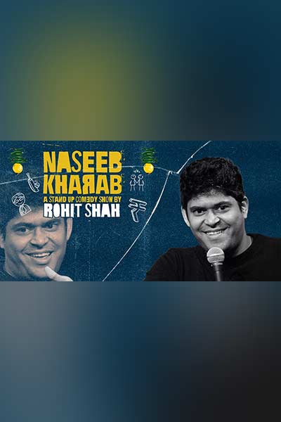 Naseeb Kharab by Rohit Shah - Hyderabad Naseeb Kharab by Rohit Shah - Hyderabad