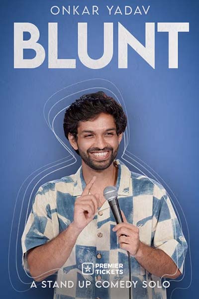 BLUNT: A STANDUP SOLO FT. ONKAR YADAV - 22nd March 2025