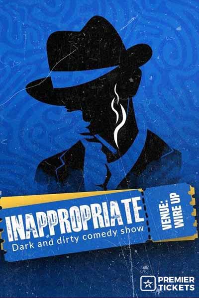 INAPPROPRIATE: A Dark & Dirty Comedy Show - 29th June 2025