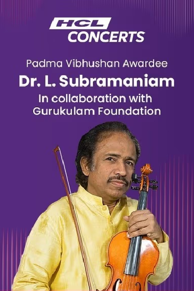 HCL Concerts presents Dr. L Subramaniam Live 20th June 2025 HCL Concerts presents Dr. L Subramaniam Live 20th June 2025
