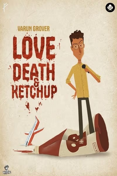 Love, Death & Ketchup by Varun Grover 10th Aug 2025