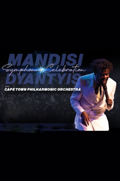 MANDISI DYANTYIS SYMPHONIC CELEBRATION - CAPE TOWN 2025
