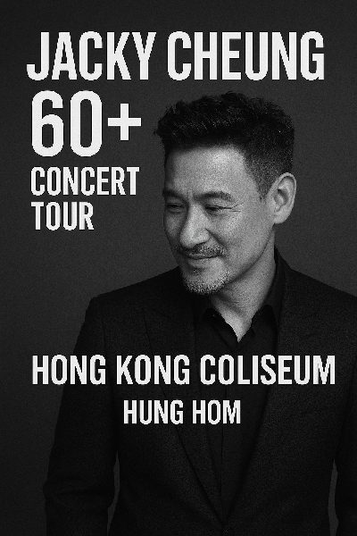 Jacky Cheung 60+ Concert Tour 21st Jan 2026 Jacky Cheung 60+ Concert Tour 21st Jan 2026