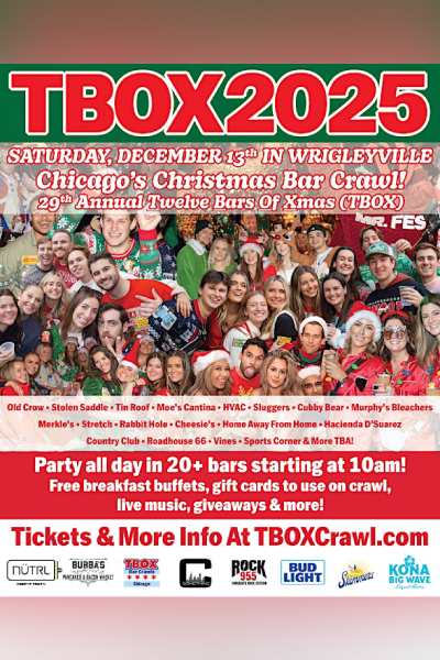 TBOX | Chicago's 29th Annual 12 Bars of Xmas/Santa Crawl | 20+ Wrigley Bars 2025 TBOX | Chicago's 29th Annual 12 Bars of Xmas/Santa Crawl | 20+ Wrigley Bars 2025