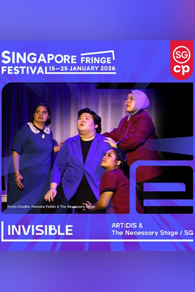 Invisible by ART-DIS & The Necessary Stage Singapore 25th Jan 2026 Invisible by ART-DIS & The Necessary Stage Singapore 25th Jan 2026