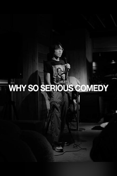 WHY SO SERIOUS COMEDY ( Stand-up comedy in English & Open Mic)
