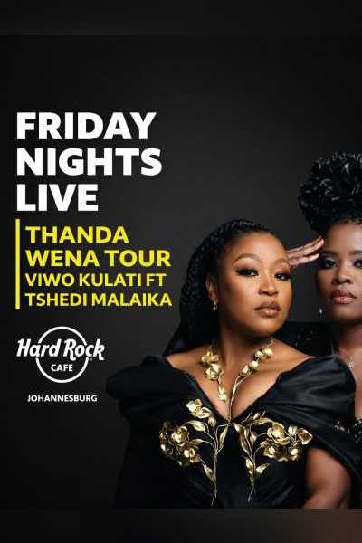 Friday Nights Live _ Thanda Wena Tour Viwo Kulati FT Tshedi Malaika
