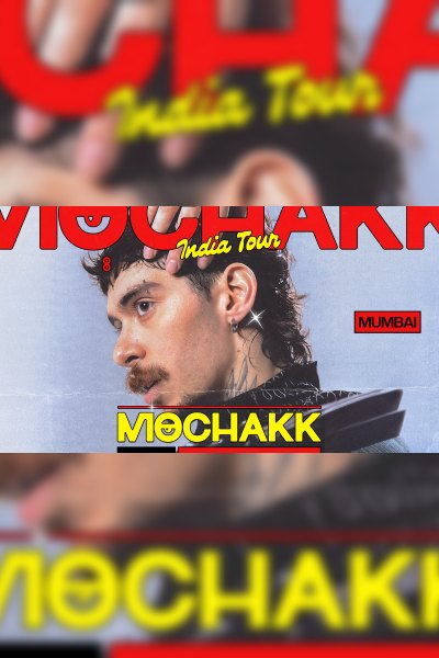 Mochakk India Tour | Mumbai 2026
