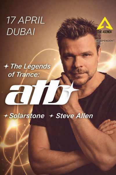 The Legends of Trance: ATB with SolarStone and Steve Allen in Dubai