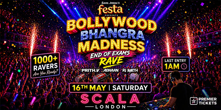 BOLLYWOOD BHANGRA MADNESS - SCALA | LONDON
