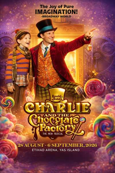 Charlie and the Chocolate Factory in Abu Dhabi | 5 Sep 2026 - 12 PM Charlie and the Chocolate Factory in Abu Dhabi | 5 Sep 2026 - 12 PM