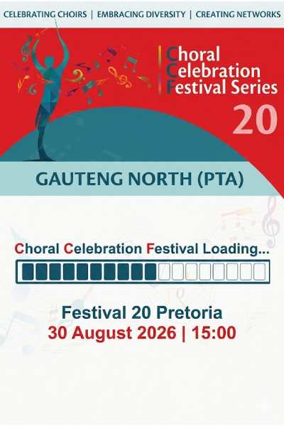 Choral Celebration Festival 20 - Pretoria 2026