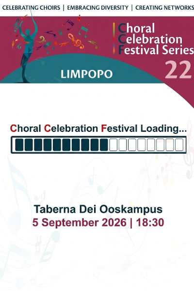 Choral Celebration Festival 22 - Limpopo 2026