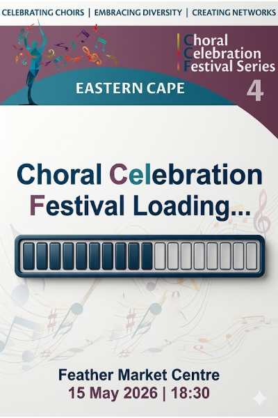 Choral Celebration Festival 4 - Eastern Cape 2026