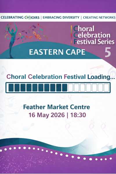 Choral Celebration Festival 5 - Eastern Cape 2026