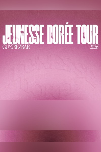 GUY2BEZBAR - Jeunesse Dorée Tour 2026 | 02 Oct