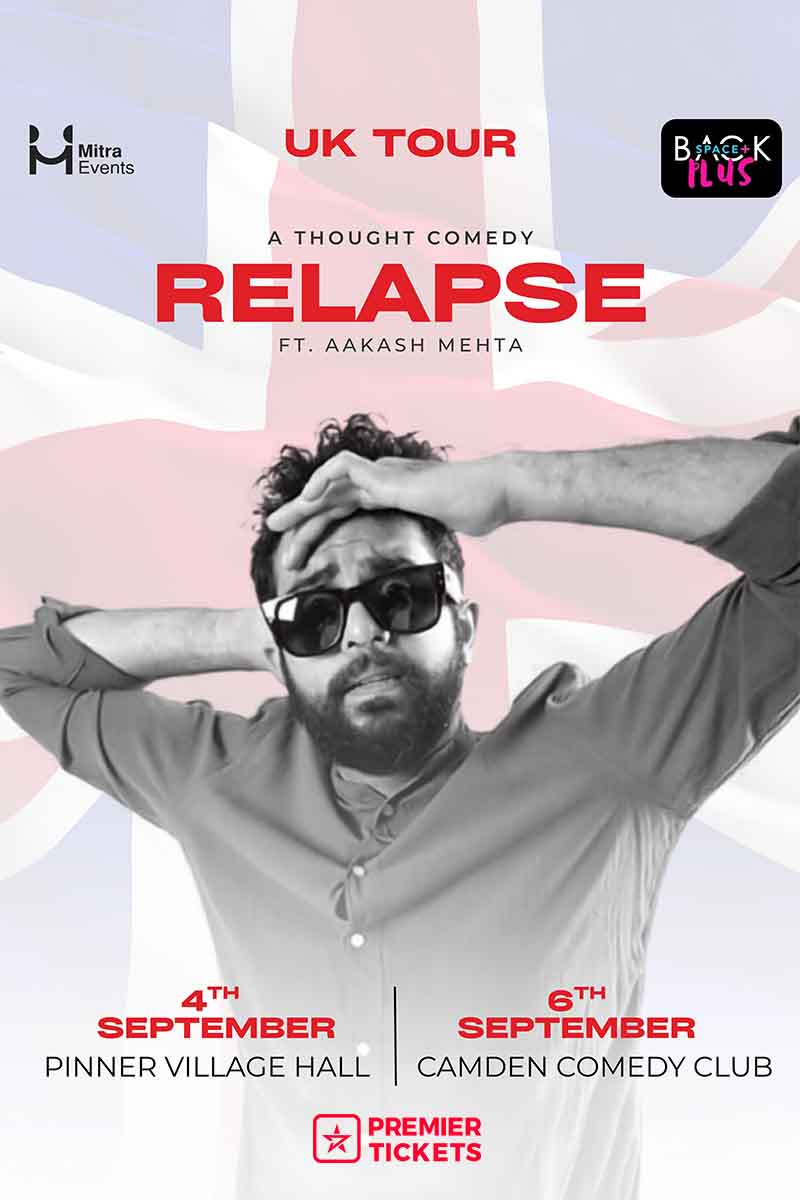 Relapse – Aakash Mehta Live 2026 – London