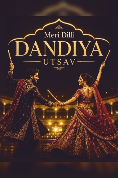 Meri Dilli Dandiya Utsav 2026 | Delhi 25 Oct 7 PM